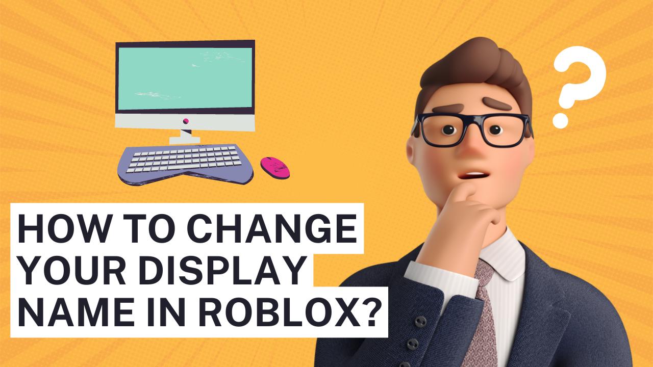 How To Change Your Display Name In Roblox? - KiwiPoints