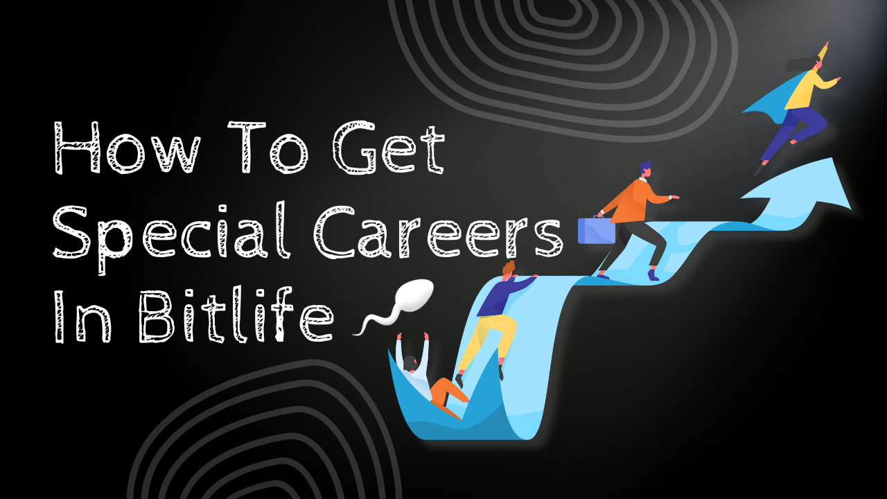 how-to-get-special-careers-in-bitlife-kiwipoints