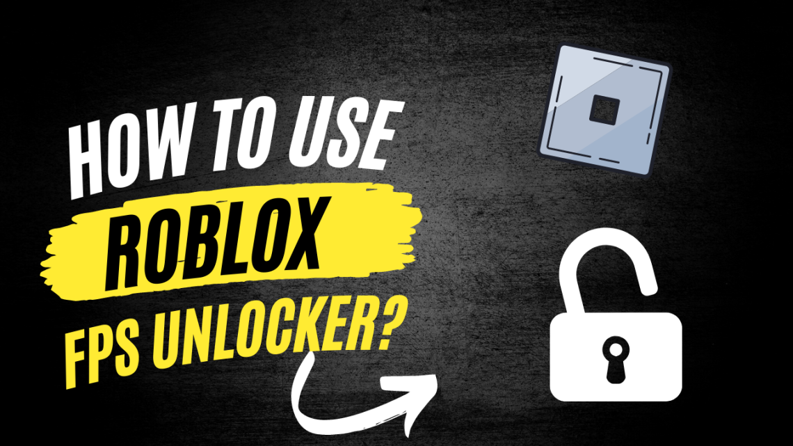 How To Use Roblox FPS Unlocker? - KiwiPoints