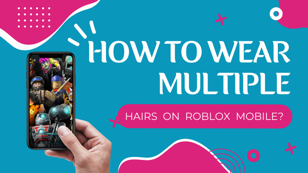 How To Wear Multiple Hairs On Roblox Mobile KiwiPoints   How To Wear Multiple Hairs On Roblox Mobile 1024x576 