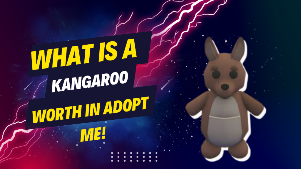 What Is A Kangaroo Worth In Adopt Me - KiwiPoints